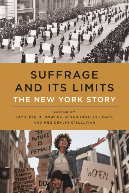 Book cover of: Suffrage and Its Limits. By: Kathleen M. Dowley