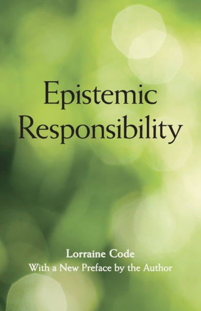 Book cover of: Epistemic Responsibility. By: Lorraine Code