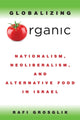 Book cover of: Globalizing Organic. By: RAFI GROSGLIK
