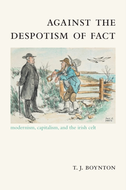 Book cover of: Against the Despotism of Fact. By: T.J. BOYNTON