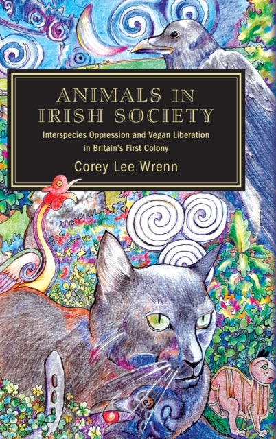 Book cover of: Animals in Irish Society. By: Corey Lee Wrenn