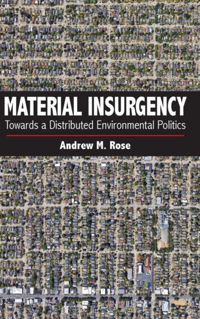 Book cover of: Material Insurgency. By: ANDREW M ROSE