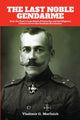 Book cover of: Last Noble Gendarme. By: VLADIMIR G MARINICH
