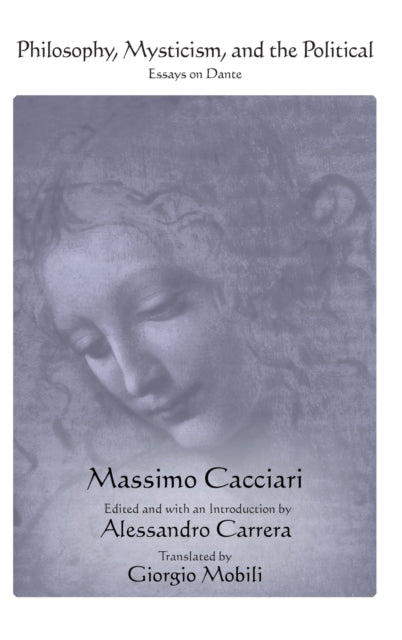 Book cover of: Philosophy, Mysticism, and the Political. By: Massimo Cacciari