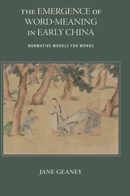 Book cover of: Emergence of Word-Meaning in Early China. By: GEANEY