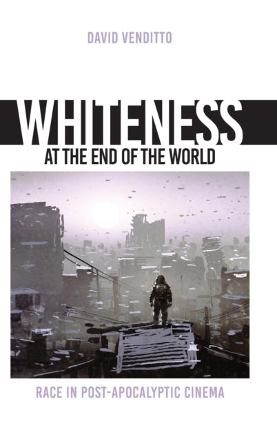 Book cover of: Whiteness at the End of the World. By: VENDITTO