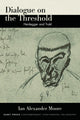 Book cover of: Dialogue on the Threshold. By: Moore