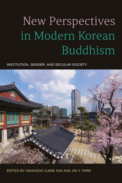Book cover of: New Perspectives in Modern Korean Buddhism. By: Park KIM