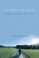 Book cover of: Life Above the Clouds. By: Steven DeLay