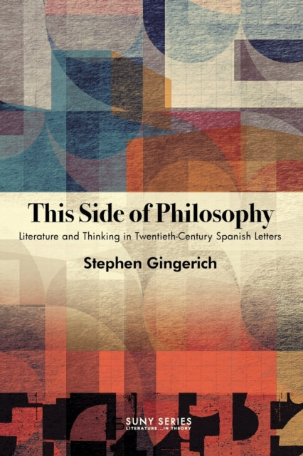 Book cover of: This Side of Philosophy. By: Stephen Gingerich