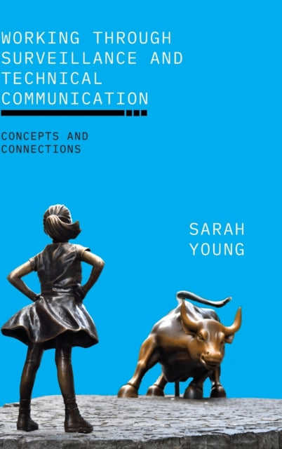 Book cover of: Working through Surveillance and Technical Communication. By: YOUNG