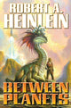 Book cover of: Between Planets. By: Robert A. Heinlein