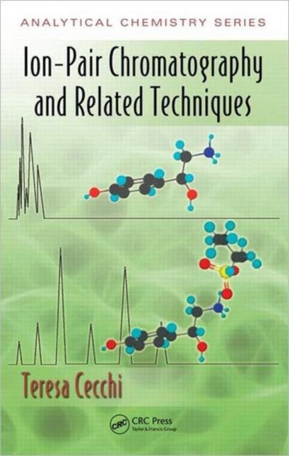Book cover of: Ion-Pair Chromatography and Related Techniques. By: Teresa Cecchi