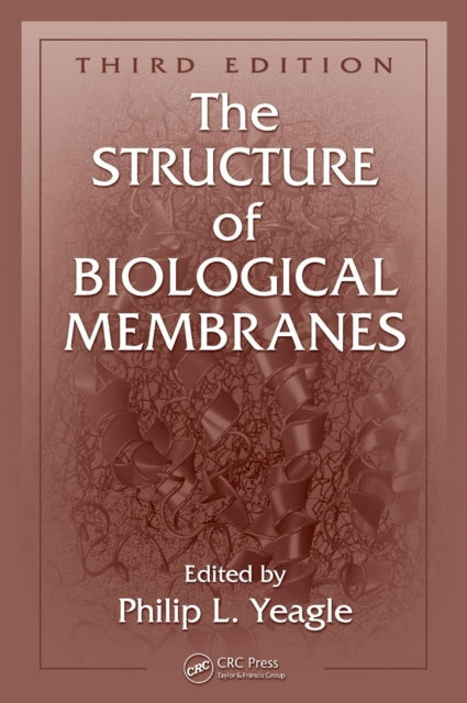 Book cover of: Structure of Biological Membranes. By: Philip Yeagle
