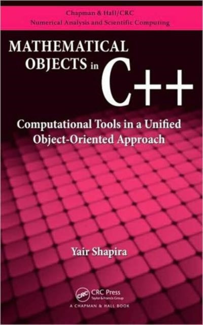 Book cover of: Mathematical Objects in C++. By: Yair Shapira
