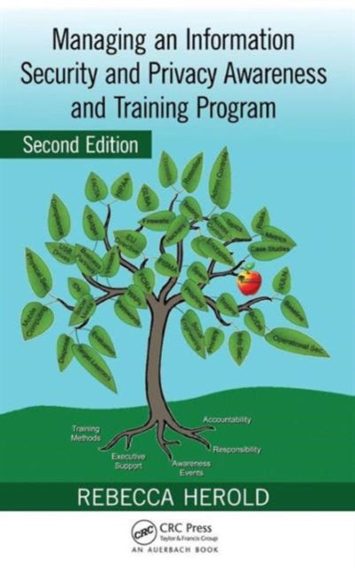 Book cover of: Managing an Information Security and Privacy Awareness and Training Program. By: Rebecca Herold