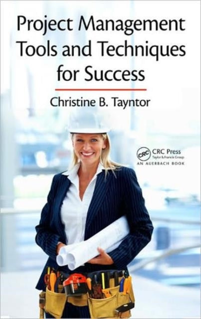 Book cover of: Project Management Tools and Techniques for Success. By: Christine B. Tayntor