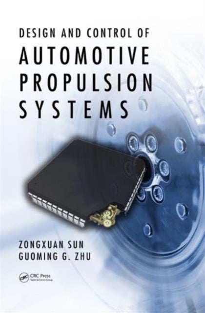 Book cover of: Design and Control of Automotive Propulsion Systems. By: Zongxuan Sun
