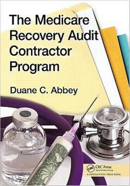 Book cover of: Medicare Recovery Audit Contractor Program. By: Duane C. Abbey