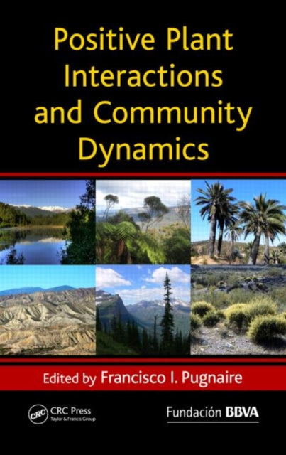Book cover of: Positive Plant Interactions and Community Dynamics. By: Francisco I. Pugnaire
