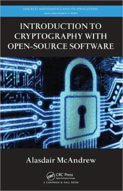 Book cover of: Introduction to Cryptography with Open-Source Software. By: Alasdair McAndrew
