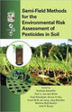 Book cover of: Semi-Field Methods for the Environmental Risk Assessment of Pesticides in Soil. By: Andreas Schäffer