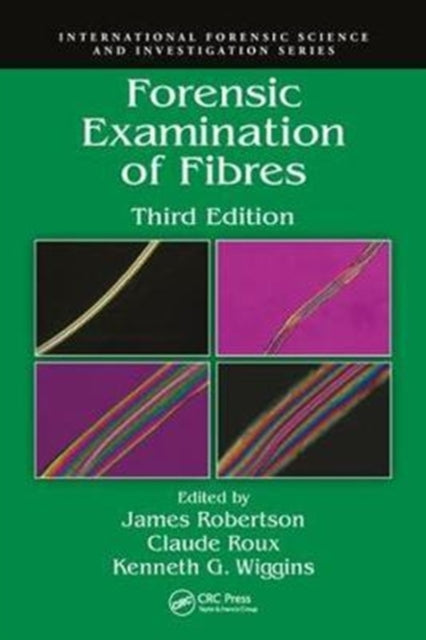 Book cover of: Forensic Examination of Fibres. By: James R. Robertson