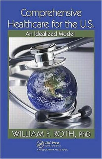 Book cover of: Comprehensive Healthcare for the U.S.. By: William F. Roth