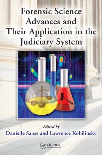 Book cover of: Forensic Science Advances and Their Application in the Judiciary System. By: Danielle S. Sapse
