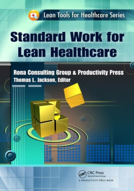 Book cover of: Standard Work for Lean Healthcare. By: Thomas Lindsay Jackson