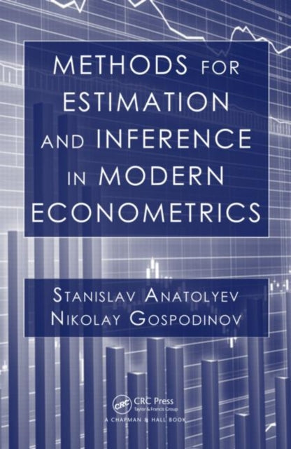 Book cover of: Methods for Estimation and Inference in Modern Econometrics. By: Stanislav Anatolyev