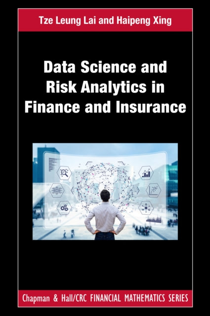 Book cover of: Data Science and Risk Analytics in Finance and Insurance. By: Tze Leung Lai