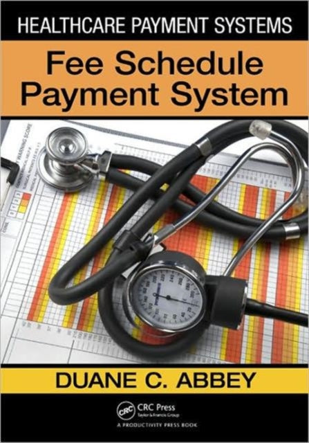 Book cover of: Healthcare Payment Systems. By: Duane C. Abbey