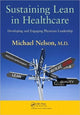 Book cover of: Sustaining Lean in Healthcare. By: Michael Nelson