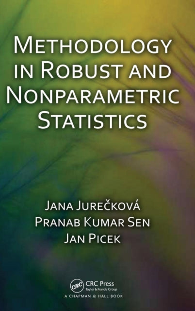 Book cover of: Methodology in Robust and Nonparametric Statistics. By: Jana Jureckova
