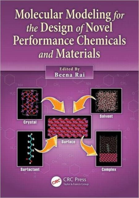 Book cover of: Molecular Modeling for the Design of Novel Performance Chemicals and Materials. By: Beena Rai