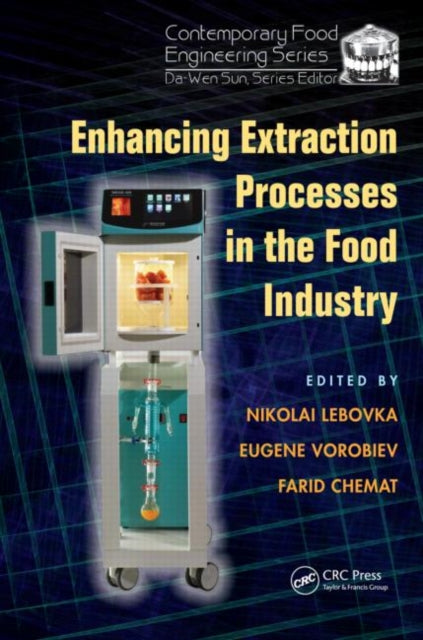 Book cover of: Enhancing Extraction Processes in the Food Industry. By: N. I. Lebovka