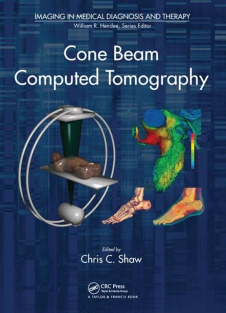 Book cover of: Cone Beam Computed Tomography. By: Chris C. Shaw