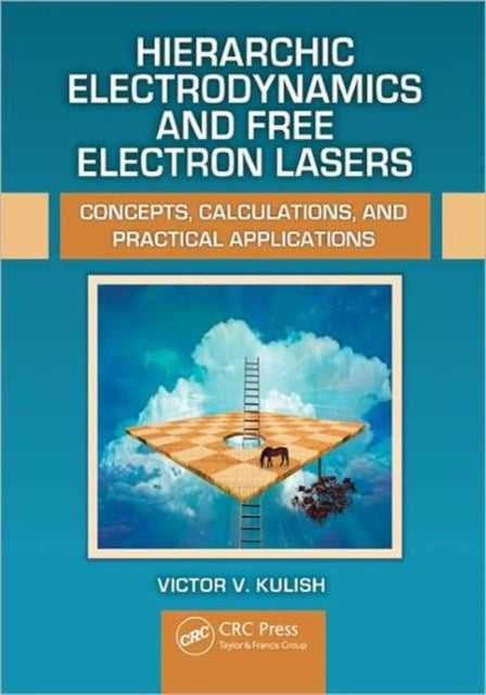 Book cover of: Hierarchic Electrodynamics and Free Electron Lasers. By: V. V. Kulish