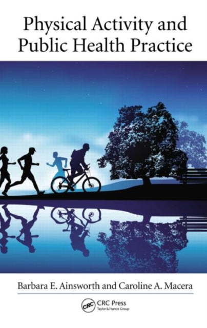Book cover of: Physical Activity and Public Health Practice. By: Barbara Ellen Ainsworth