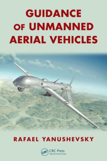 Book cover of: Guidance of Unmanned Aerial Vehicles. By: Rafael Yanushevsky