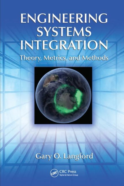 Book cover of: Engineering Systems Integration. By: Gary O. Langford
