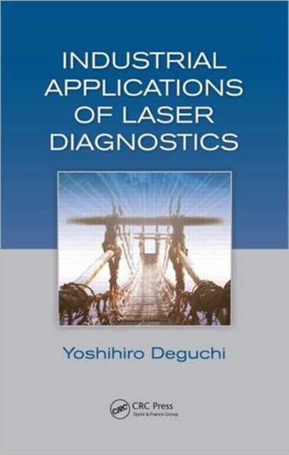 Book cover of: Industrial Applications of Laser Diagnostics. By: Yoshihiro Deguchi