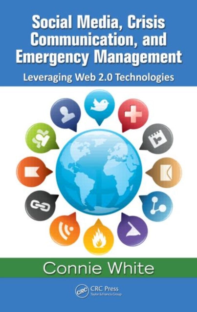 Book cover of: Social Media, Crisis Communication, and Emergency Management. By: Connie White