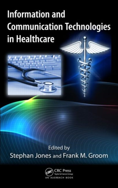 Book cover of: Information and Communication Technologies in Healthcare. By: Stephan Jones