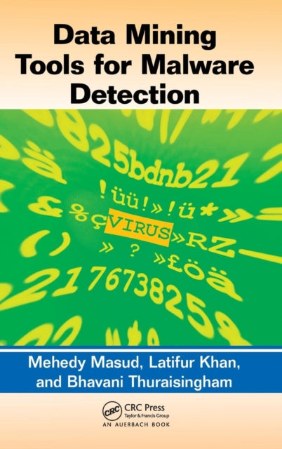 Book cover of: Data Mining Tools for Malware Detection. By: Mehedy Masud