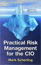 Book cover of: Practical Risk Management for the CIO. By: Mark Scherling