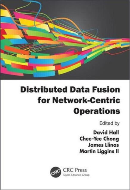 Book cover of: Distributed Data Fusion for Network-Centric Operations