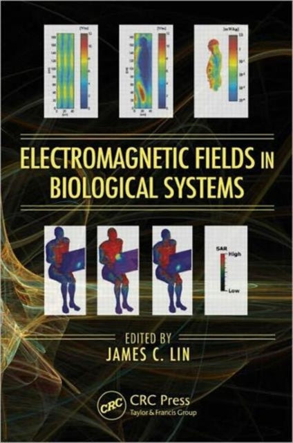 Book cover of: Electromagnetic Fields in Biological Systems. By: James C. Lin