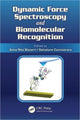 Book cover of: Dynamic Force Spectroscopy and Biomolecular Recognition. By: Anna Rita Bizzarri